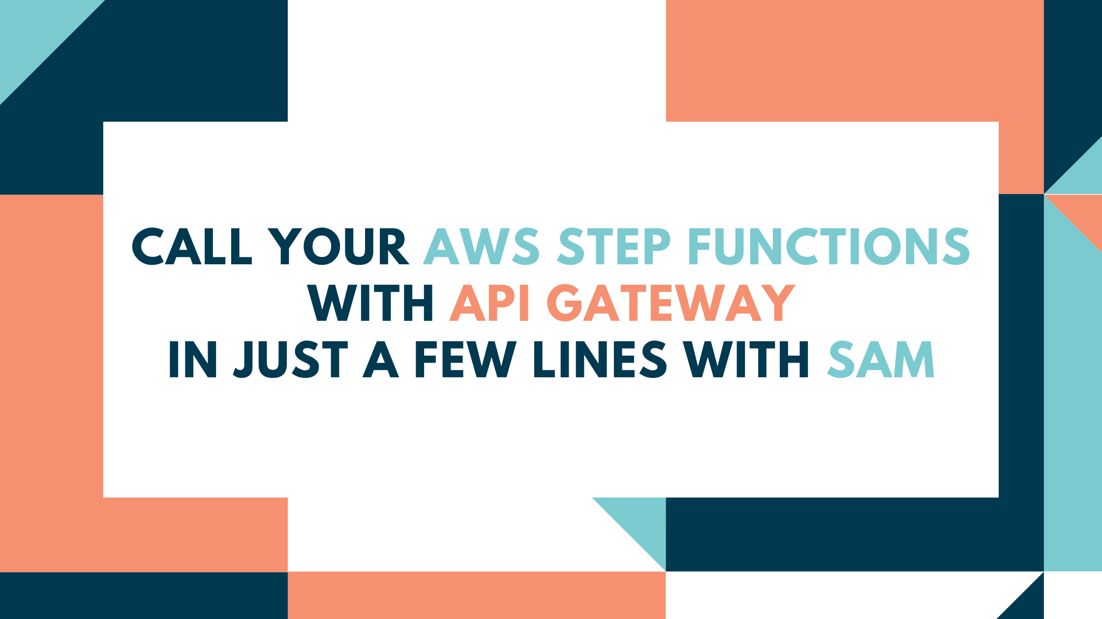 Call Your AWS Step Functions With API Gateway in Just a Few Lines With SAM