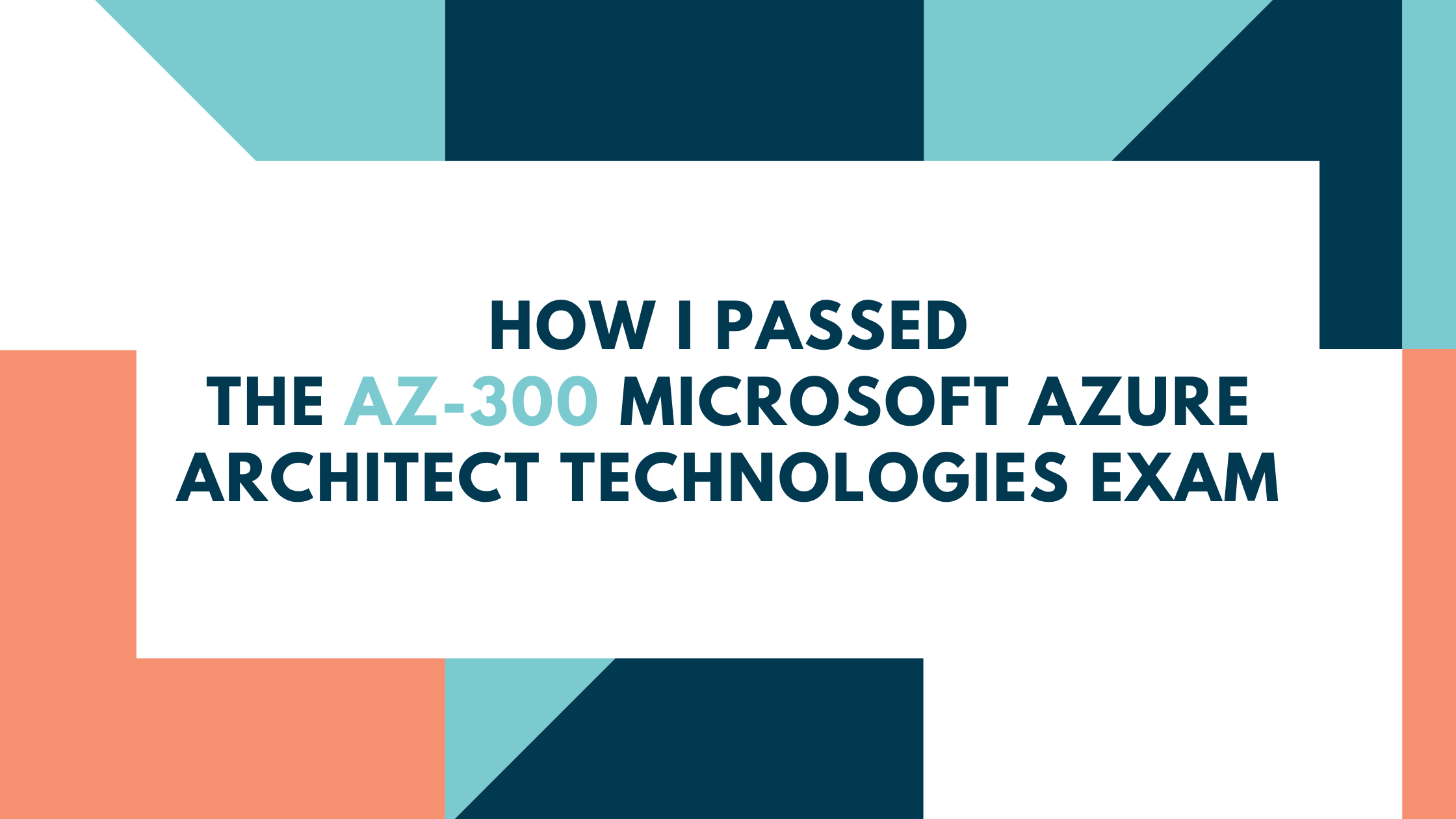 How I Passed the AZ-300 Microsoft Azure Architect Technologies Exam Sns-Brigh10