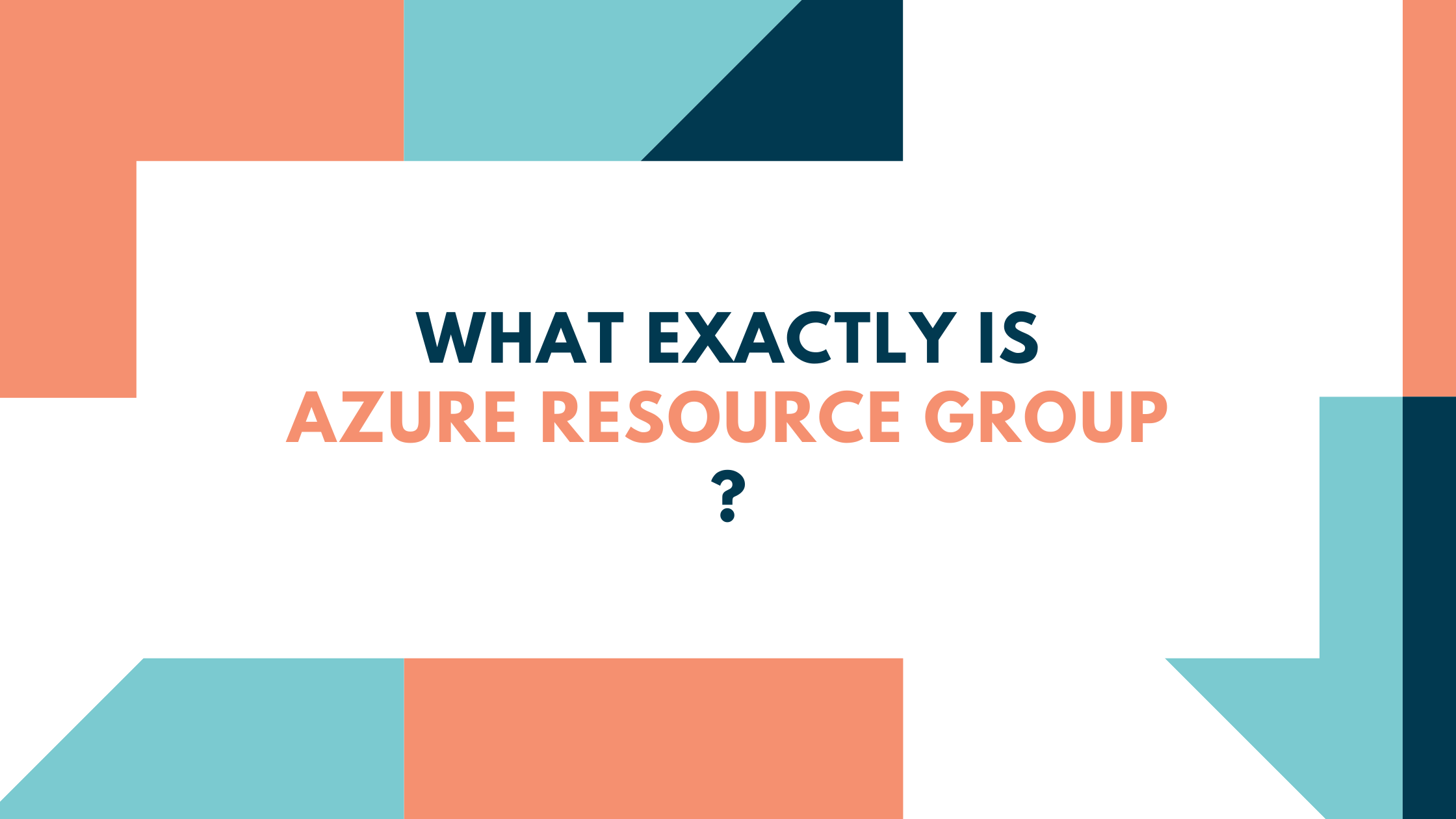 What Exactly is Azure Resource Group?